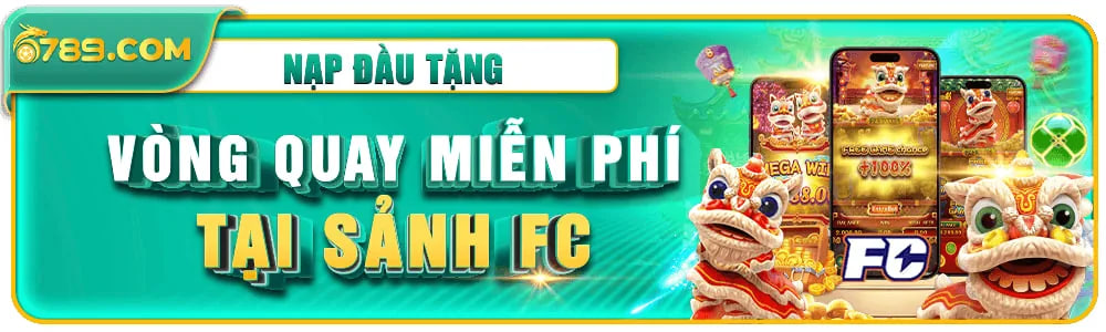 Khuyến mãi tặng 10 vòng quay miễn phí sảnh FC tại 6789r9
